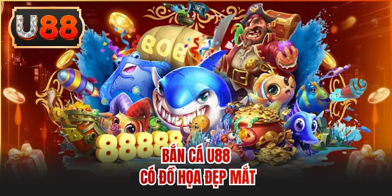 Bắn cá U88 có đồ họa đẹp mắt