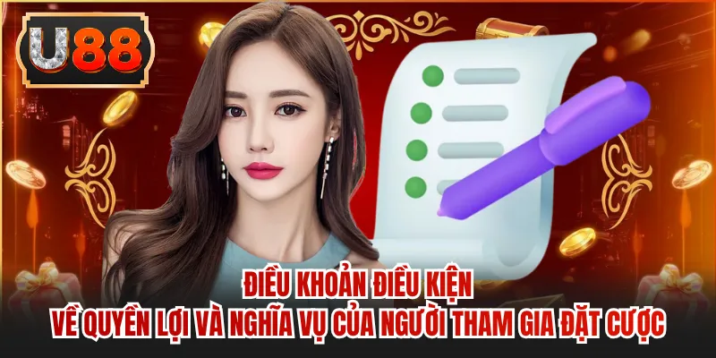 Điều khoản điều kiện về quyền lợi và nghĩa vụ của người tham gia đặt cược 