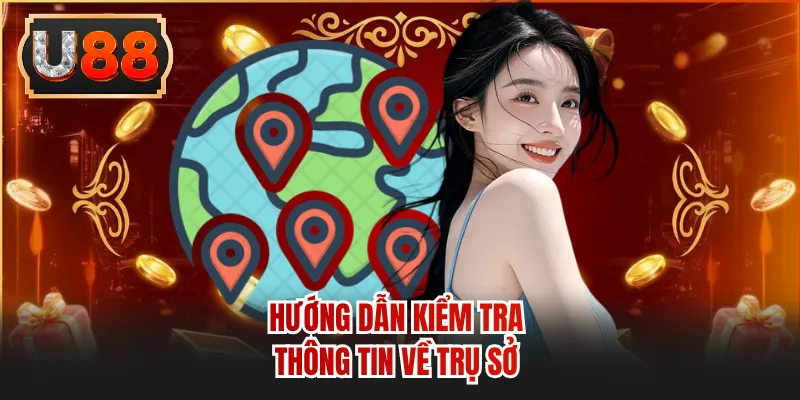Hướng dẫn kiểm tra thông tin về trụ sở