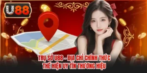 Trụ Sở U88 - Địa Chỉ Chính Thức Thể Hiện Uy Tín Thương Hiệu
